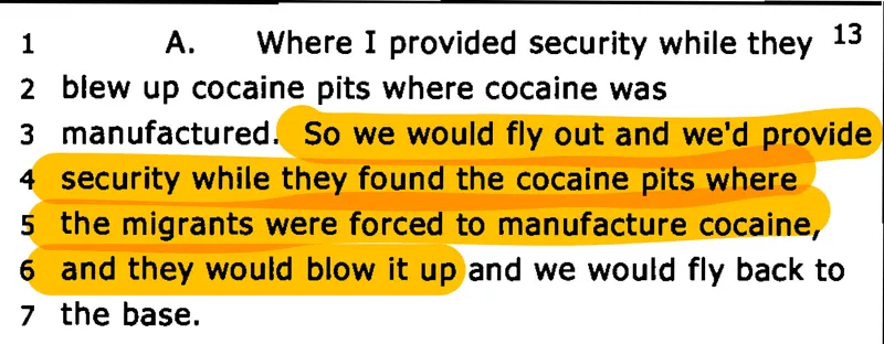 Highlighted excerpt from Henry Folsom’s March 2022 sworn deposition describing his claimed security role during operations to locate and destroy cocaine manufacturing sites in Honduras, where he alleged migrants were forced to produce cocaine. Highlighted excerpt from Henry Folsom’s March 2022 sworn deposition describing his claimed security role during operations to locate and destroy cocaine manufacturing sites in Honduras, where he alleged migrants were forced to produce cocaine.