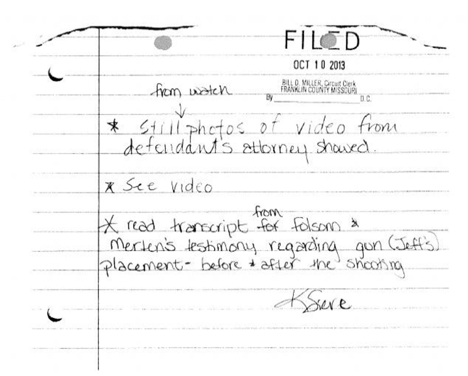 Handwritten jury note filed October 10, 2013, requesting still photos from Jeffrey Weinhaus’s watch video, the video itself, and testimony from Folsom and Mertens about the location of Weinhaus’s gun before and after the shooting.
